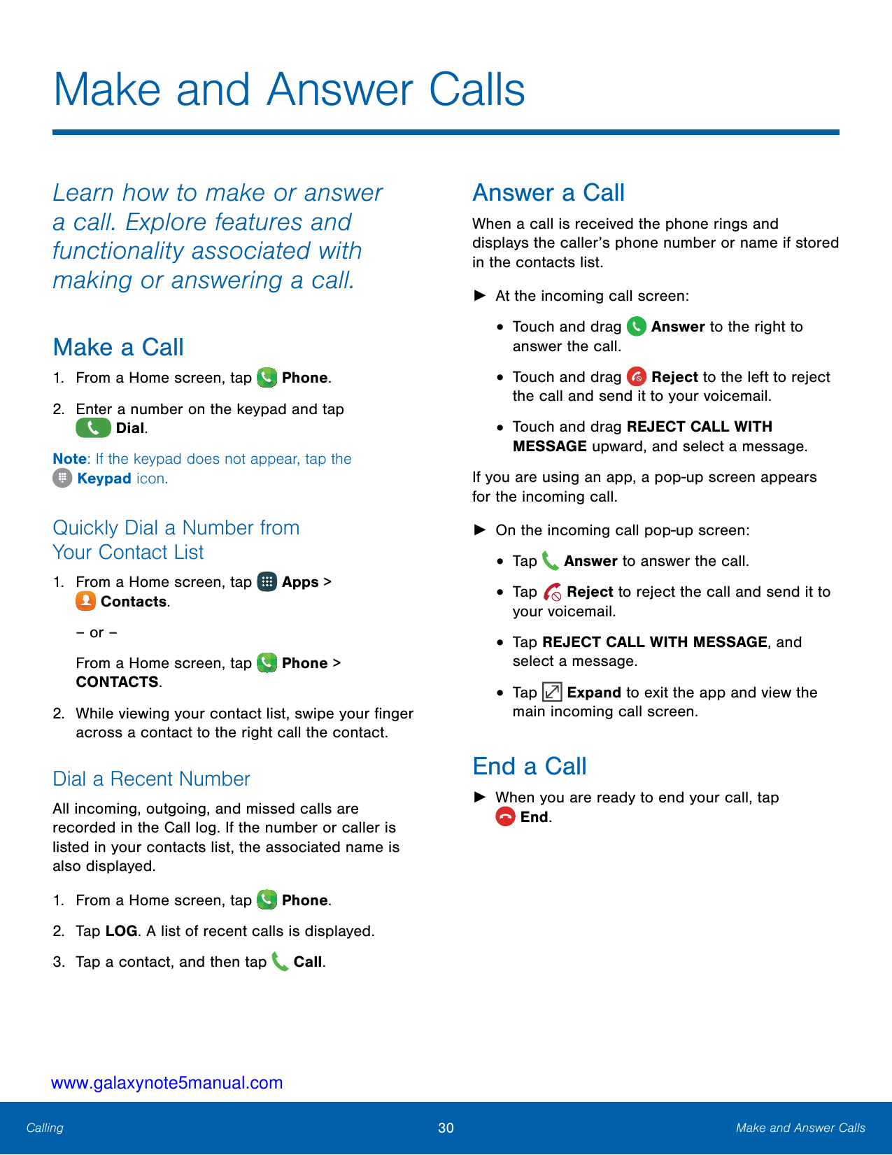Make and Answer CallsAnswer a CallLearn how to make or answera call. Explore features andfunctionality associated withmaking or 