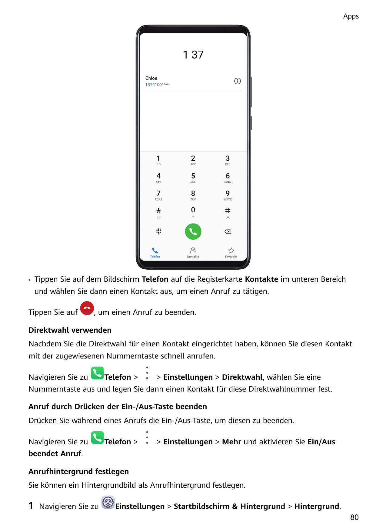 Apps•Tippen Sie auf dem Bildschirm Telefon auf die Registerkarte Kontakte im unteren Bereichund wählen Sie dann einen Kontakt au