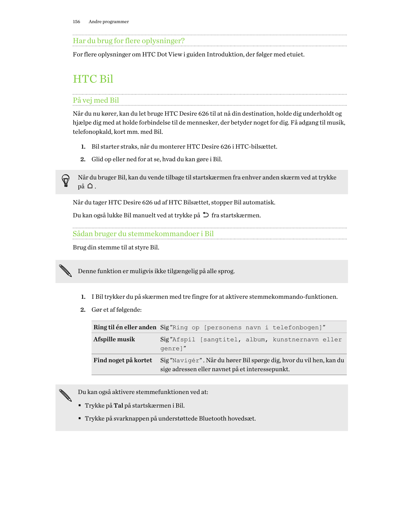 156Andre programmerHar du brug for flere oplysninger?For flere oplysninger om HTC Dot View i guiden Introduktion, der følger med