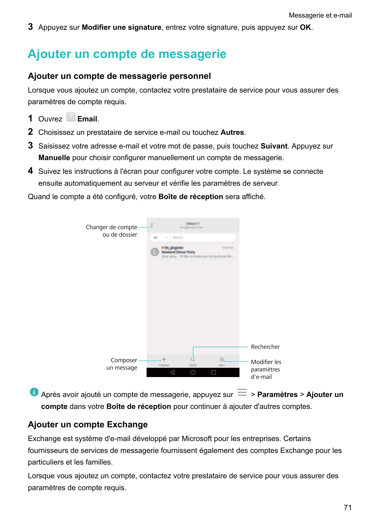 Messagerie et e-mail3Appuyez sur Modifier une signature, entrez votre signature, puis appuyez sur OK.Ajouter un compte de messag