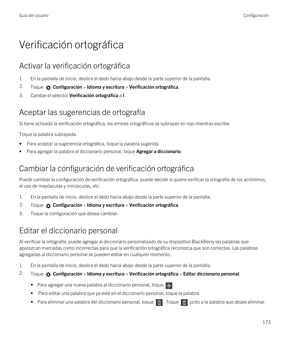 Guía del usuarioConfiguraciónVerificación ortográficaActivar la verificación ortográfica1.En la pantalla de inicio, deslice el d