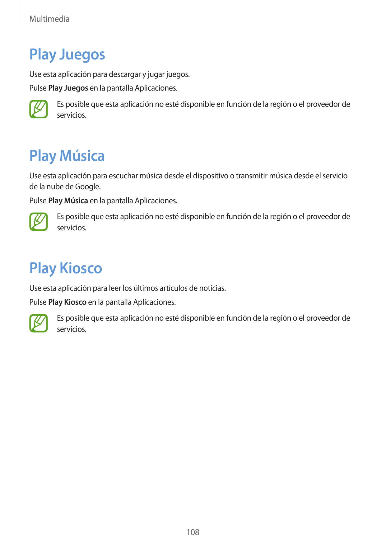 MultimediaPlay JuegosUse esta aplicación para descargar y jugar juegos.Pulse Play Juegos en la pantalla Aplicaciones.Es posible 