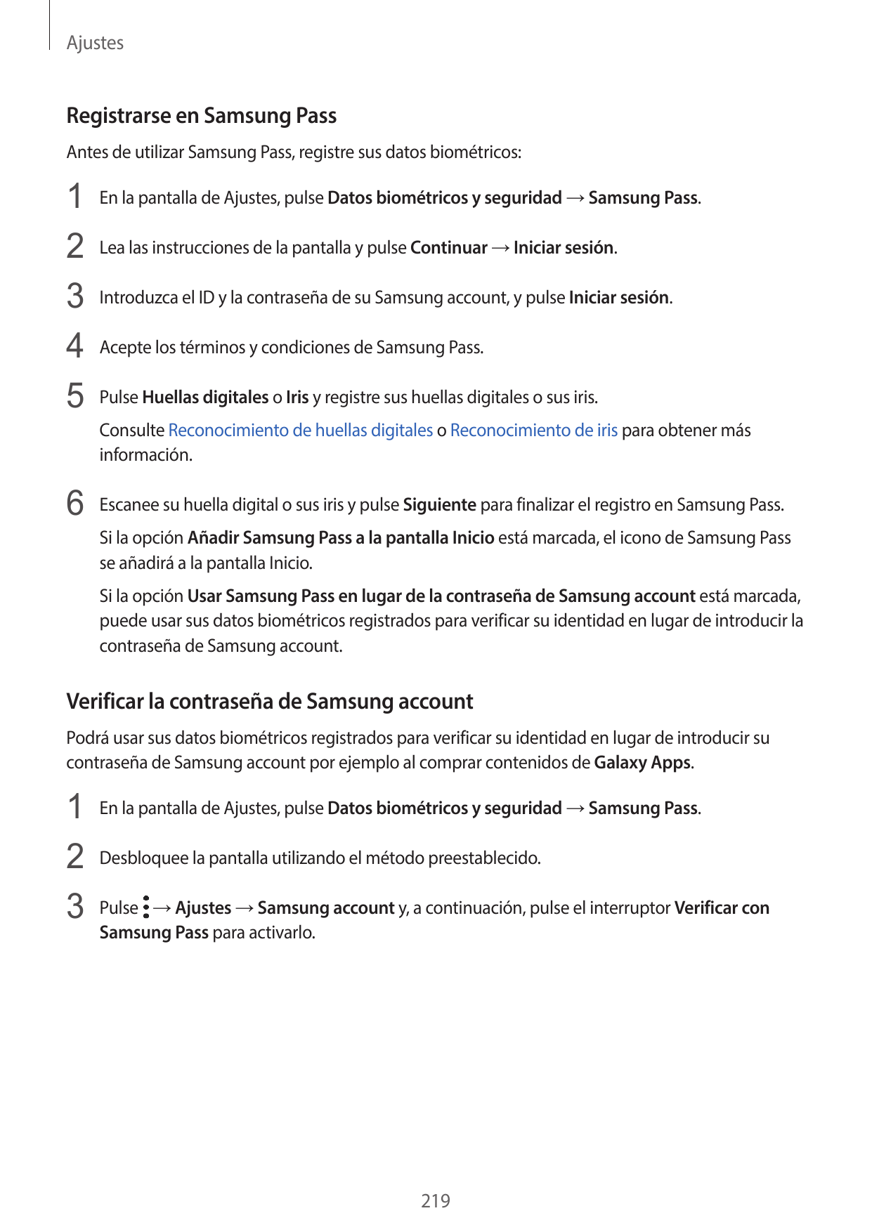 AjustesRegistrarse en Samsung PassAntes de utilizar Samsung Pass, registre sus datos biométricos:1 En la pantalla de Ajustes, pu