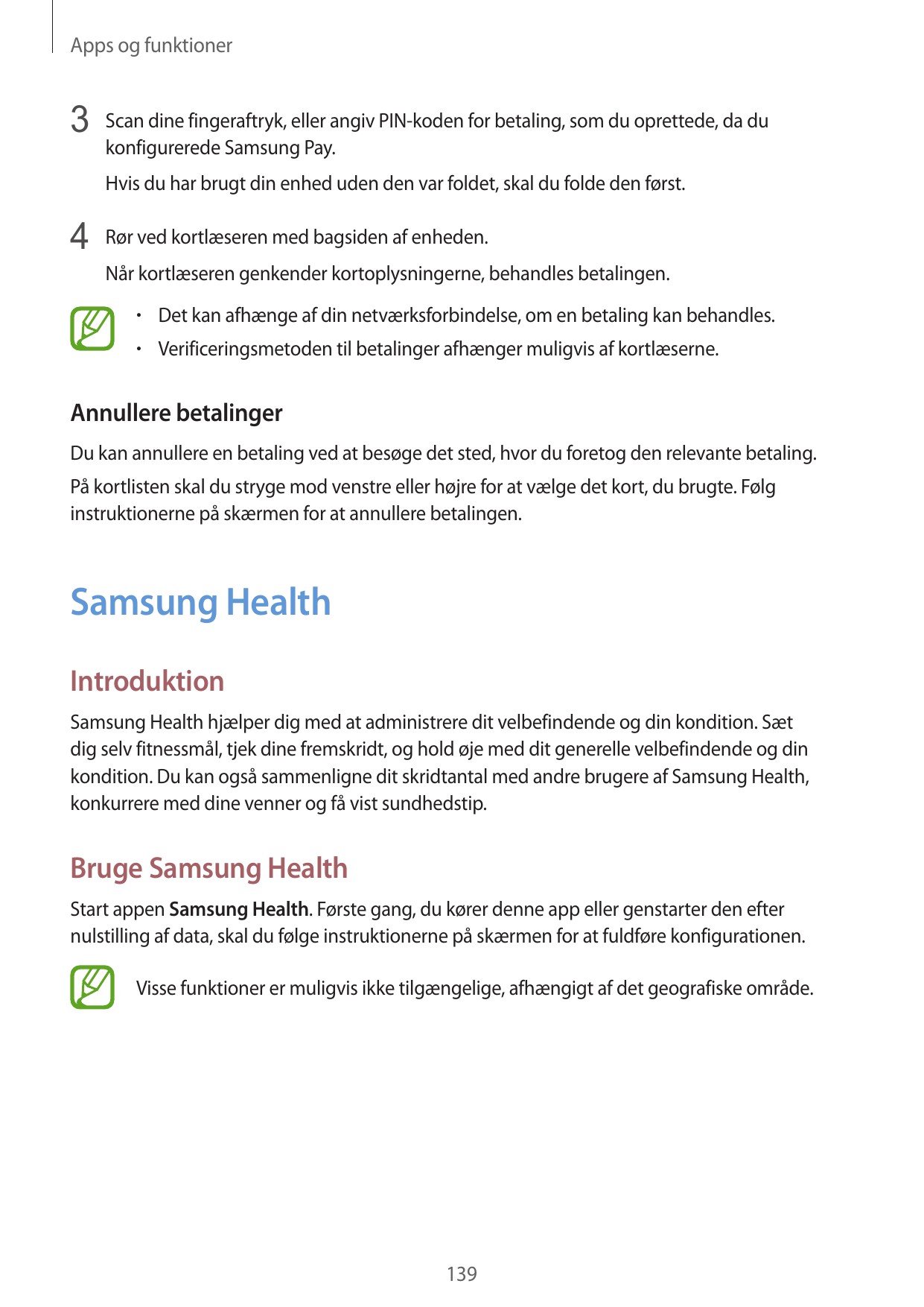 Apps og funktioner3 Scan dine fingeraftryk, eller angiv PIN-koden for betaling, som du oprettede, da dukonfigurerede Samsung Pay