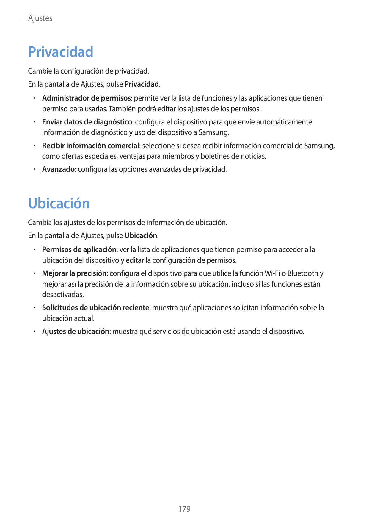 AjustesPrivacidadCambie la configuración de privacidad.En la pantalla de Ajustes, pulse Privacidad.• Administrador de permisos: 