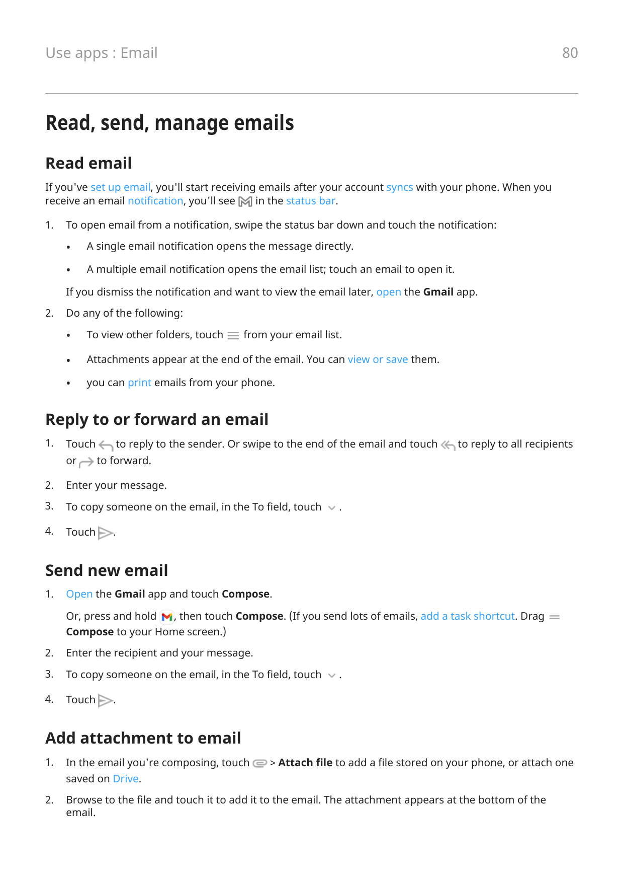 80Use apps : EmailRead, send, manage emailsRead emailIf you've set up email, you'll start receiving emails after your account sy