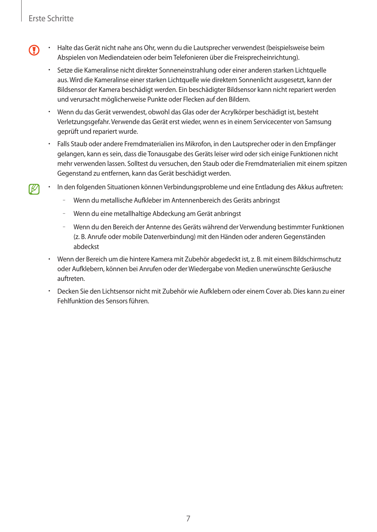 Erste Schritte•  Halte das Gerät nicht nahe ans Ohr, wenn du die Lautsprecher verwendest (beispielsweise beimAbspielen von Medie