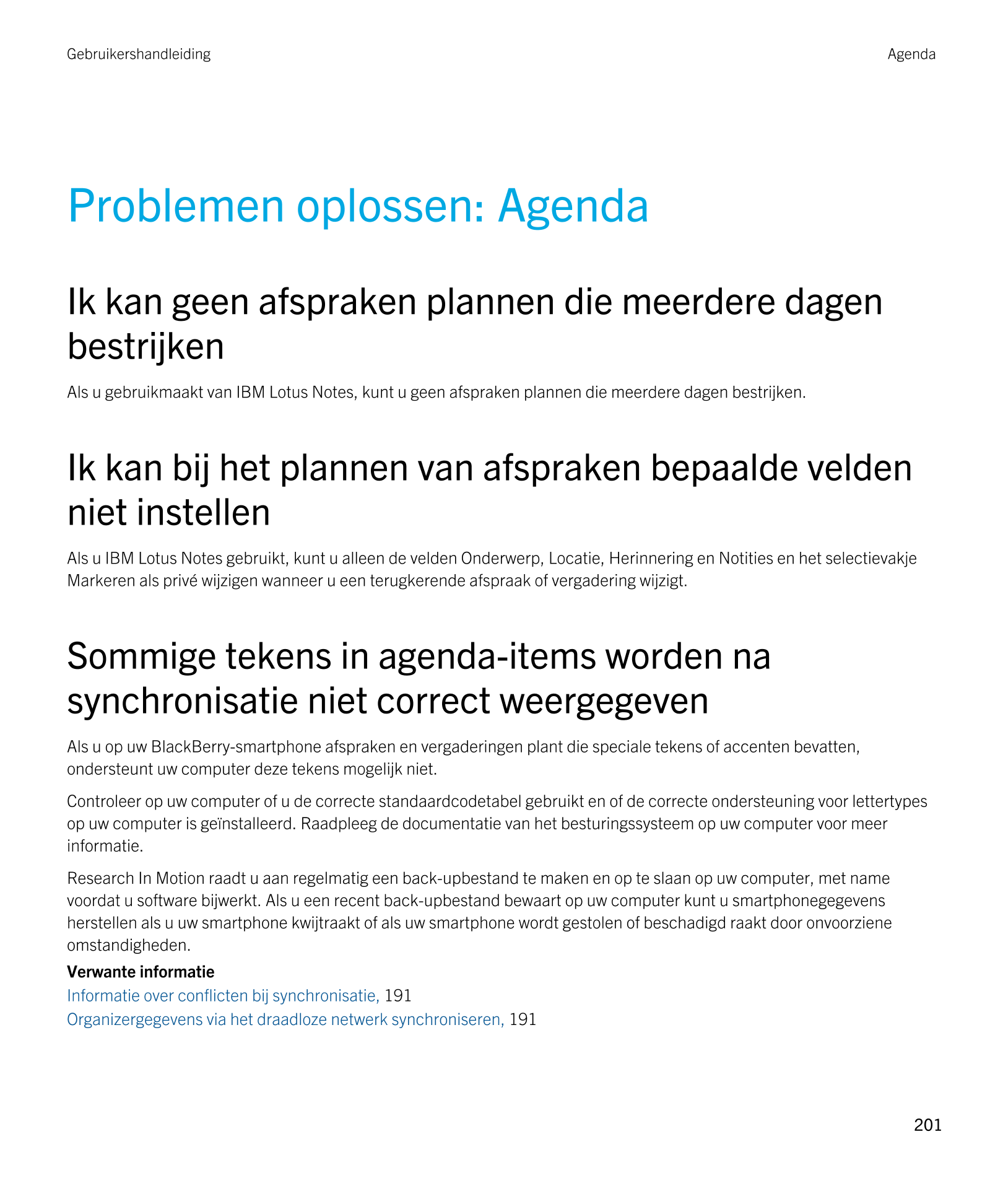 Gebruikershandleiding Agenda
Problemen oplossen: Agenda
Ik kan geen afspraken plannen die meerdere dagen 
bestrijken
Als u gebru