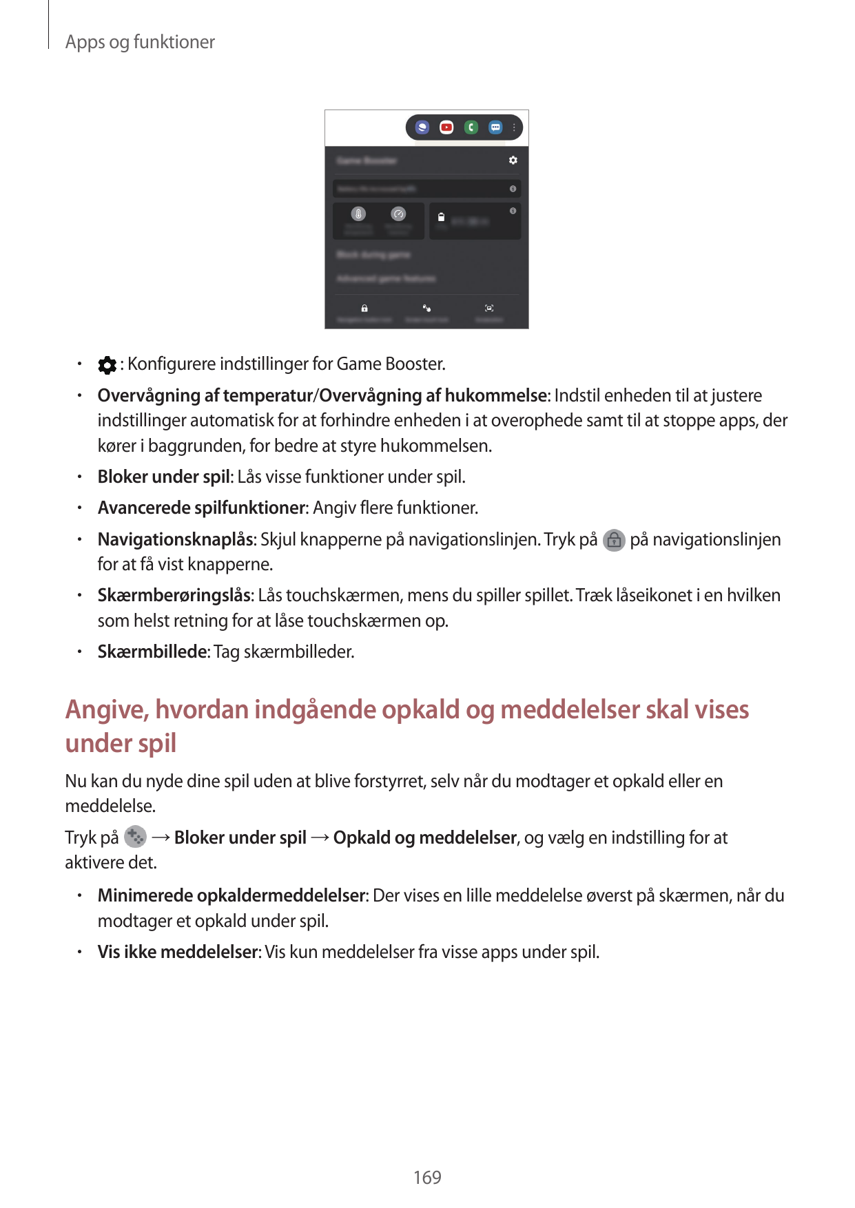 Apps og funktioner•  : Konfigurere indstillinger for Game Booster.• Overvågning af temperatur/Overvågning af hukommelse: Indstil