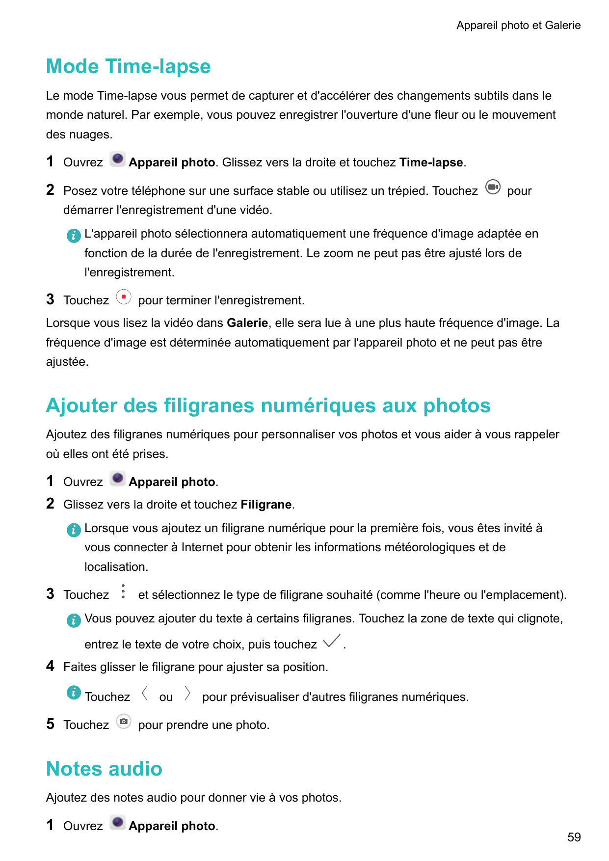 Appareil photo et GalerieMode Time-lapseLe mode Time-lapse vous permet de capturer et d'accélérer des changements subtils dans l
