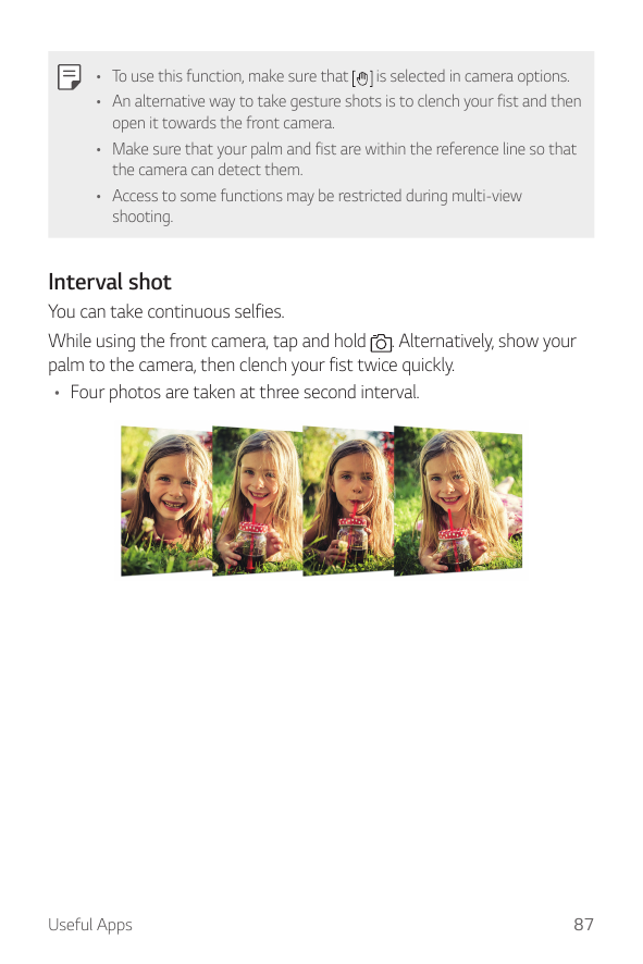 • To use this function, make sure thatis selected in camera options.• An alternative way to take gesture shots is to clench your