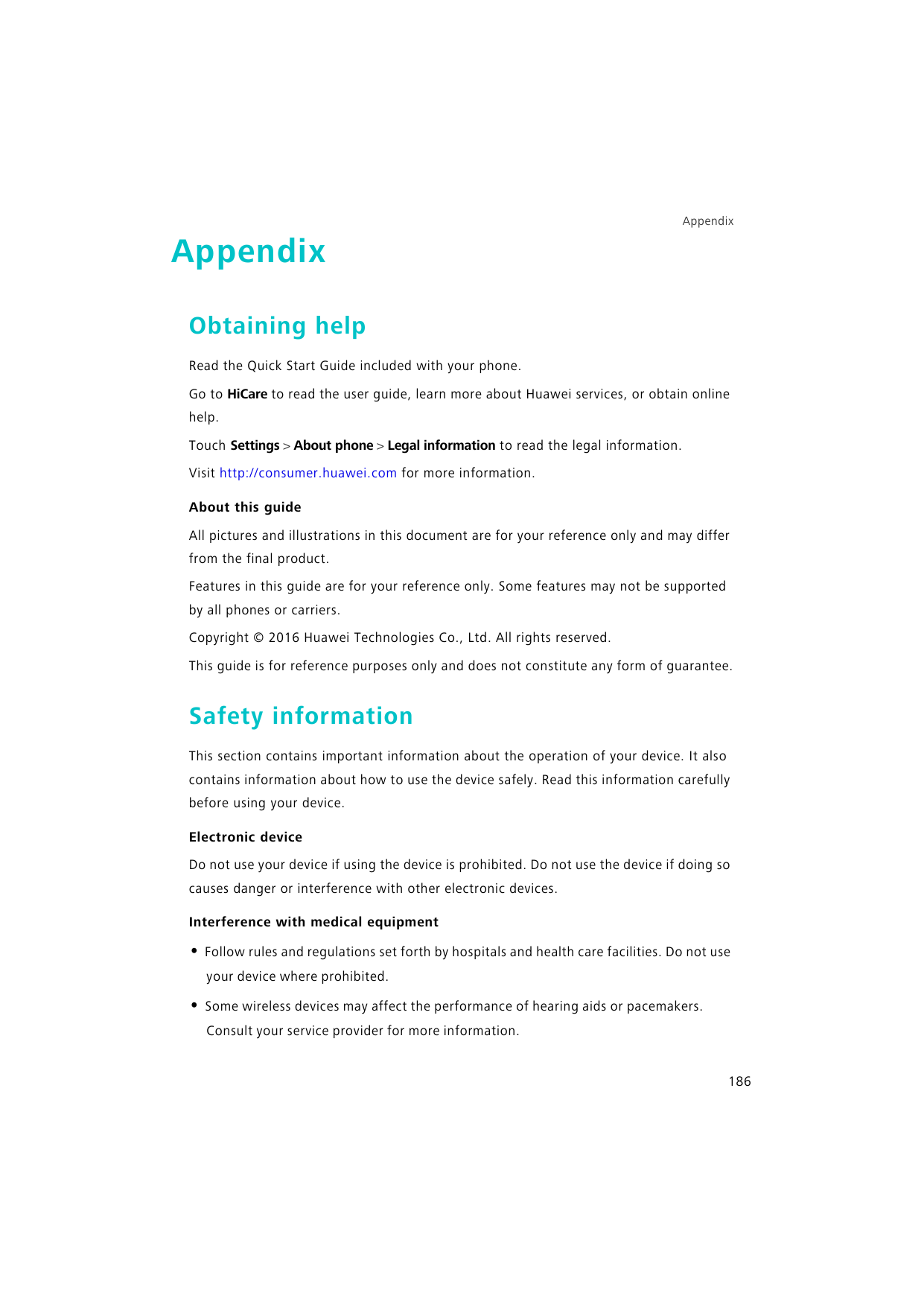AppendixAppendixObtaining helpRead the Quick Start Guide included with your phone.Go to HiCare to read the user guide, learn mor