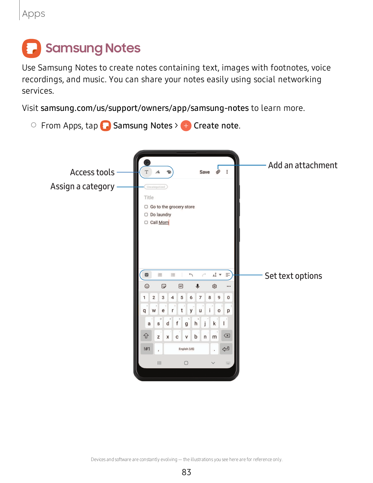 AppsSamsung NotesUse Samsung Notes to create notes containing text, images with footnotes, voicerecordings, and music. You can s