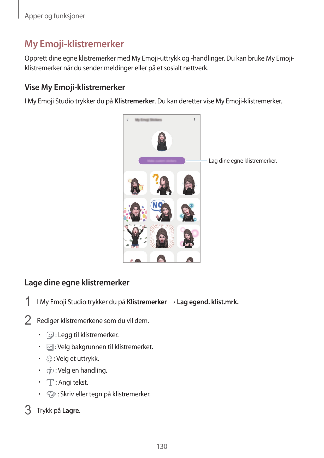 Apper og funksjonerMy Emoji-klistremerkerOpprett dine egne klistremerker med My Emoji-uttrykk og -handlinger. Du kan bruke My Em