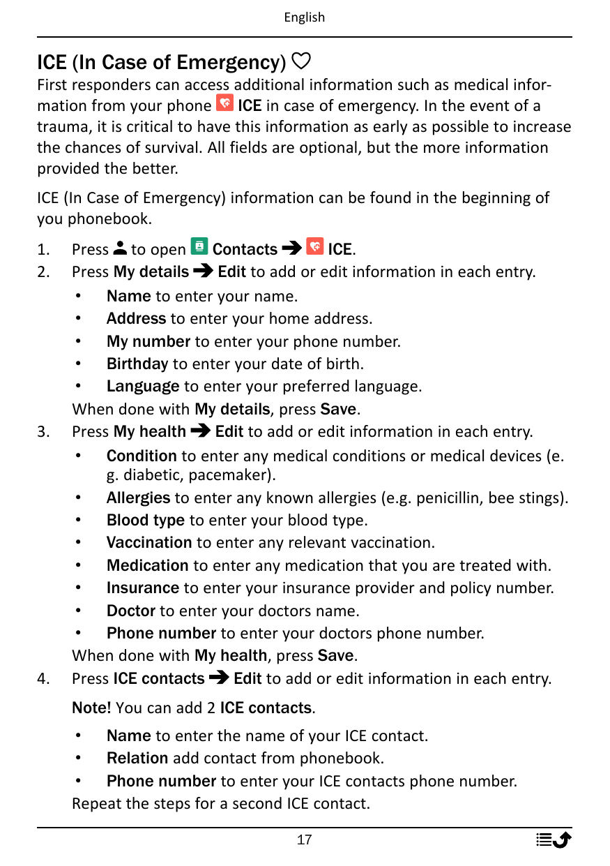 EnglishICE (In Case of Emergency)First responders can access additional information such as medical information from your phoneI