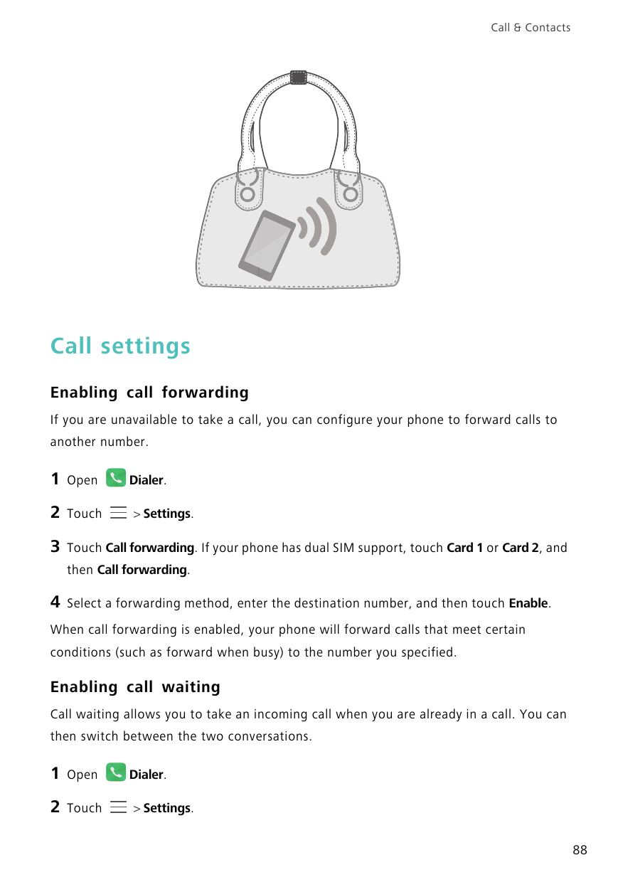 Call & ContactsCall settingsEnabling call forwardingIf you are unavailable to take a call, you can configure your phone to forwa