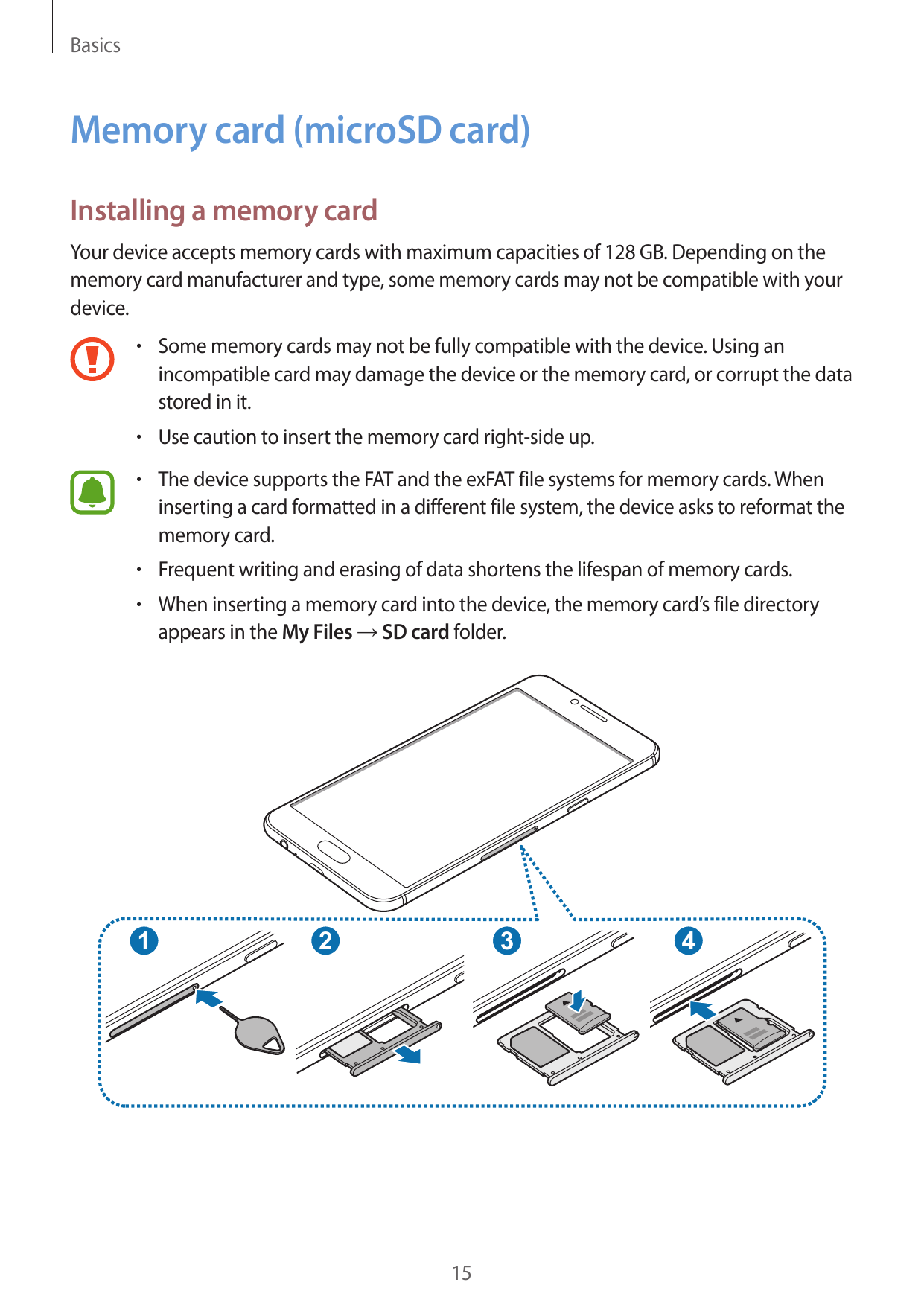 BasicsMemory card (microSD card)Installing a memory cardYour device accepts memory cards with maximum capacities of 128 GB. Depe