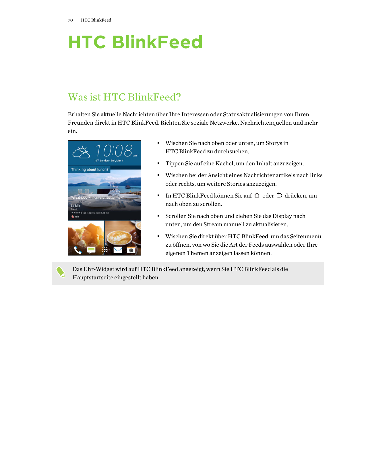 70HTC BlinkFeedHTC BlinkFeedWas ist HTC BlinkFeed?Erhalten Sie aktuelle Nachrichten über Ihre Interessen oder Statusaktualisieru