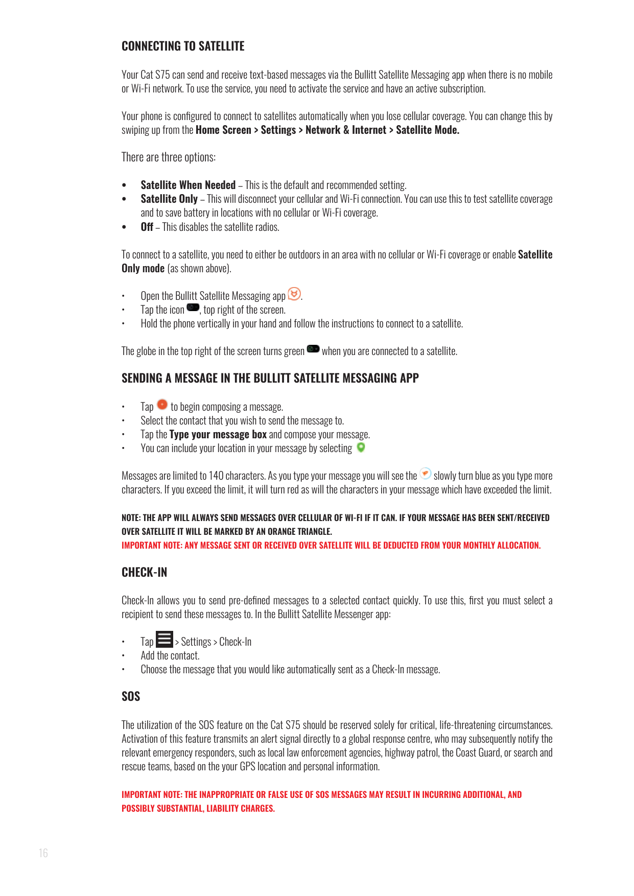 CONNECTING TO SATELLITEYour Cat S75 can send and receive text-based messages via the Bullitt Satellite Messaging app when there 
