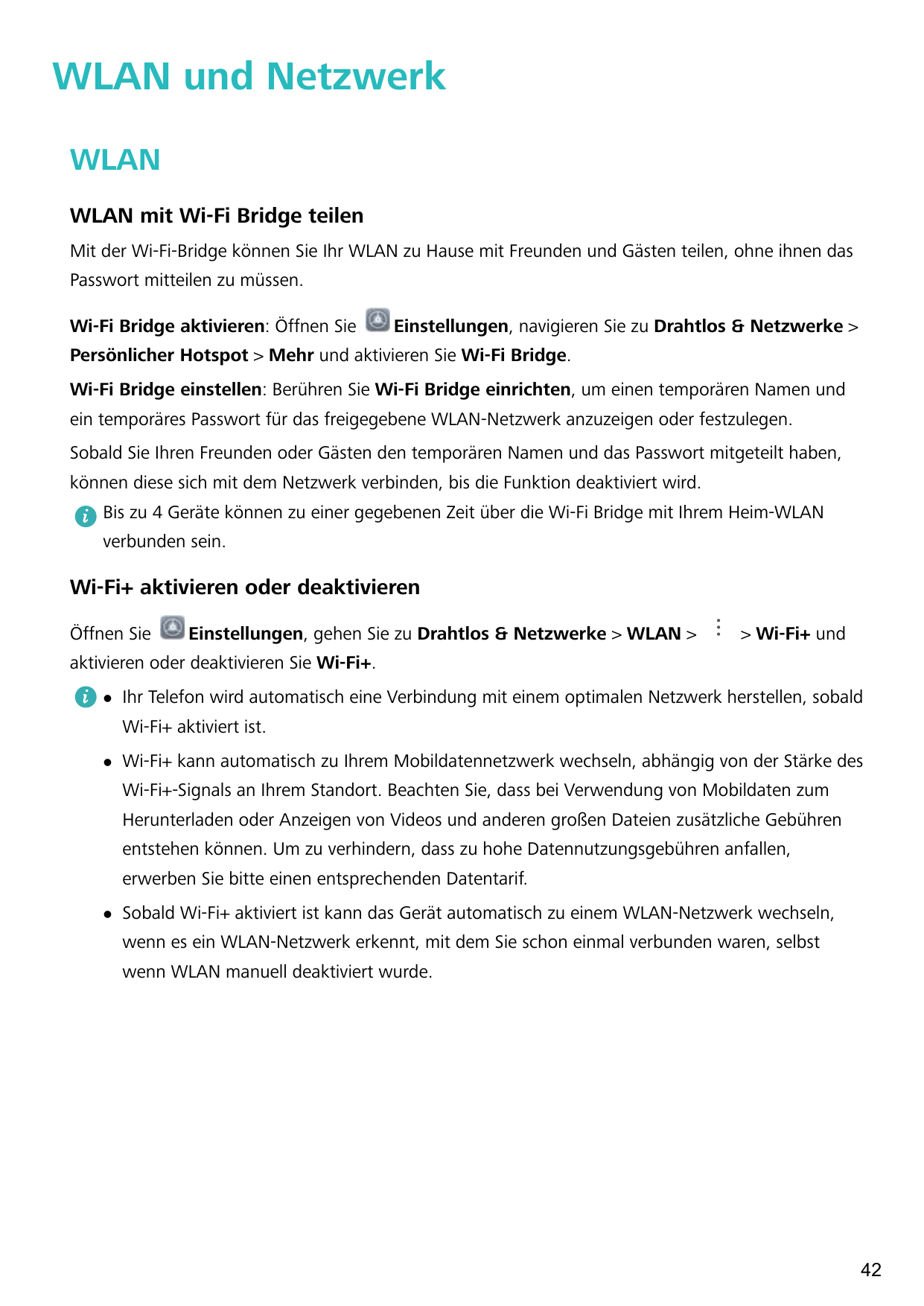 WLAN und NetzwerkWLANWLAN mit Wi-Fi Bridge teilenMit der Wi-Fi-Bridge können Sie Ihr WLAN zu Hause mit Freunden und Gästen teile