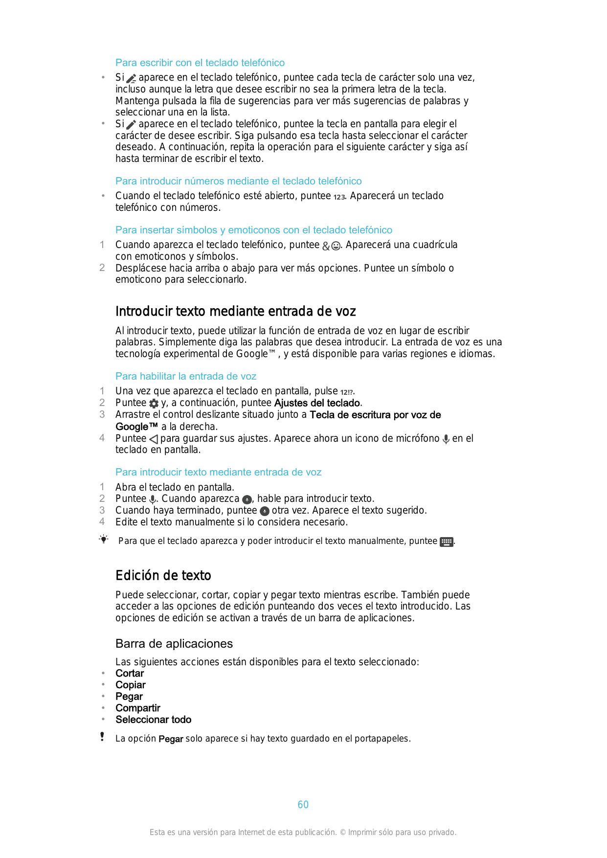 •••12Para escribir con el teclado telefónicoSi aparece en el teclado telefónico, puntee cada tecla de carácter solo una vez,incl