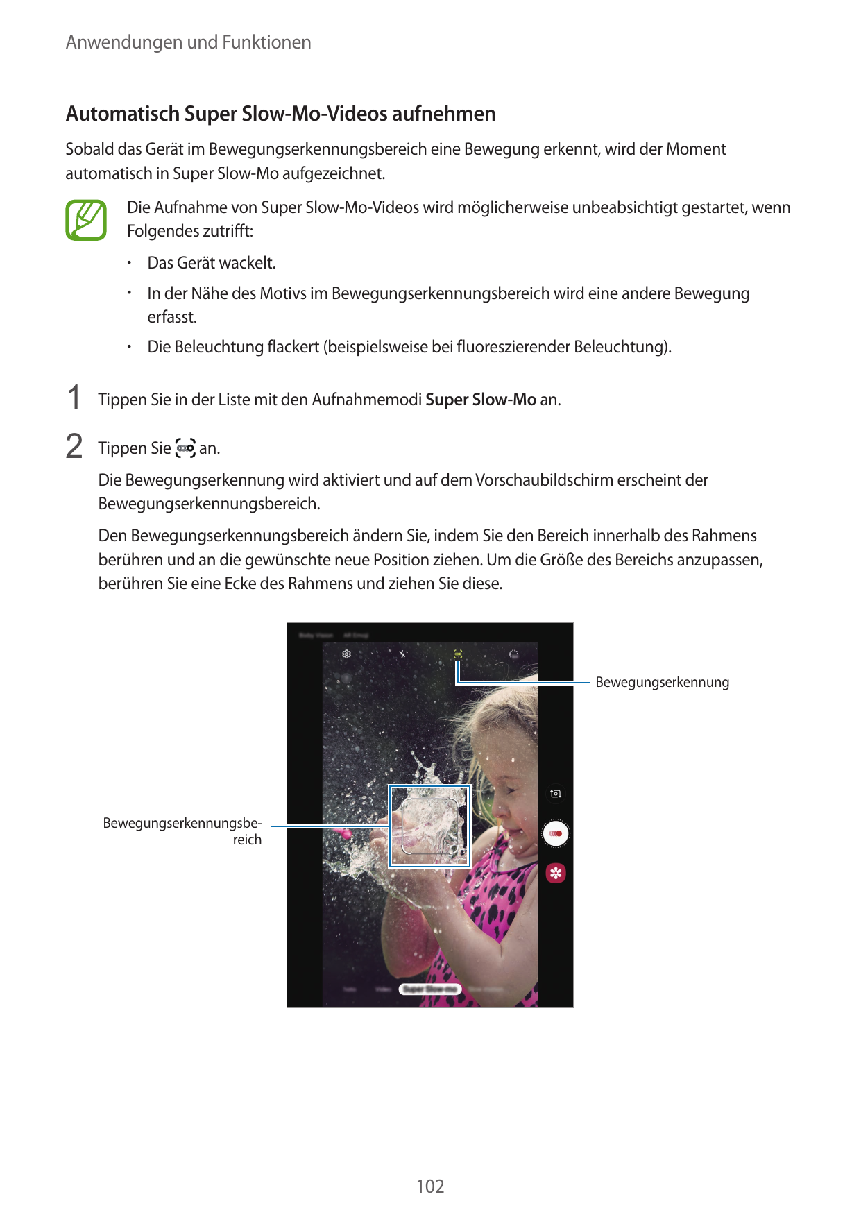 Anwendungen und FunktionenAutomatisch Super Slow-Mo-Videos aufnehmenSobald das Gerät im Bewegungserkennungsbereich eine Bewegung