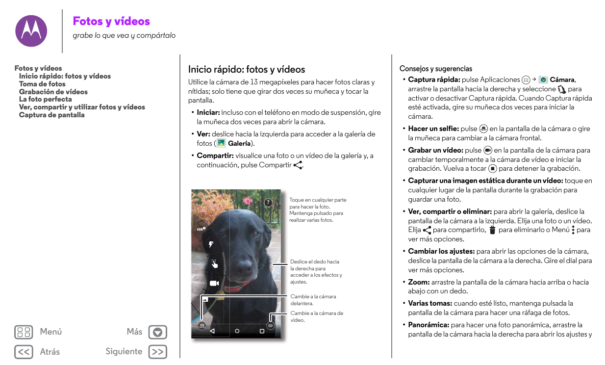 Fotos y vídeosgrabe lo que vea y compártaloFotos y vídeosInicio rápido: fotos y vídeosToma de fotosGrabación de vídeosLa foto pe