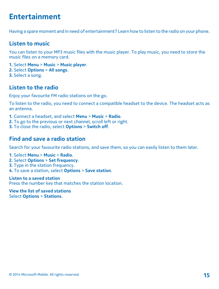 EntertainmentHaving a spare moment and in need of entertainment? Learn how to listen to the radio on your phone.Listen to musicY