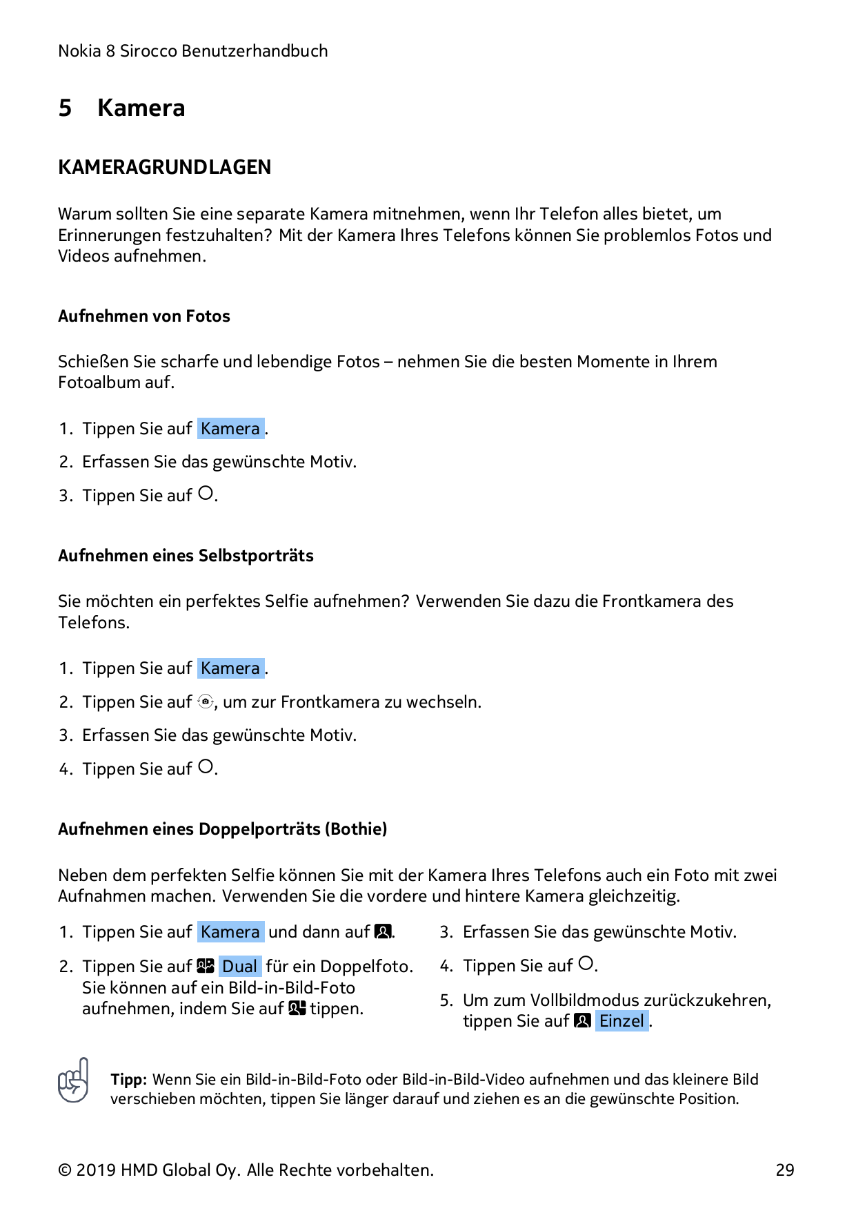 Nokia 8 Sirocco Benutzerhandbuch5KameraKAMERAGRUNDLAGENWarum sollten Sie eine separate Kamera mitnehmen, wenn Ihr Telefon alles 