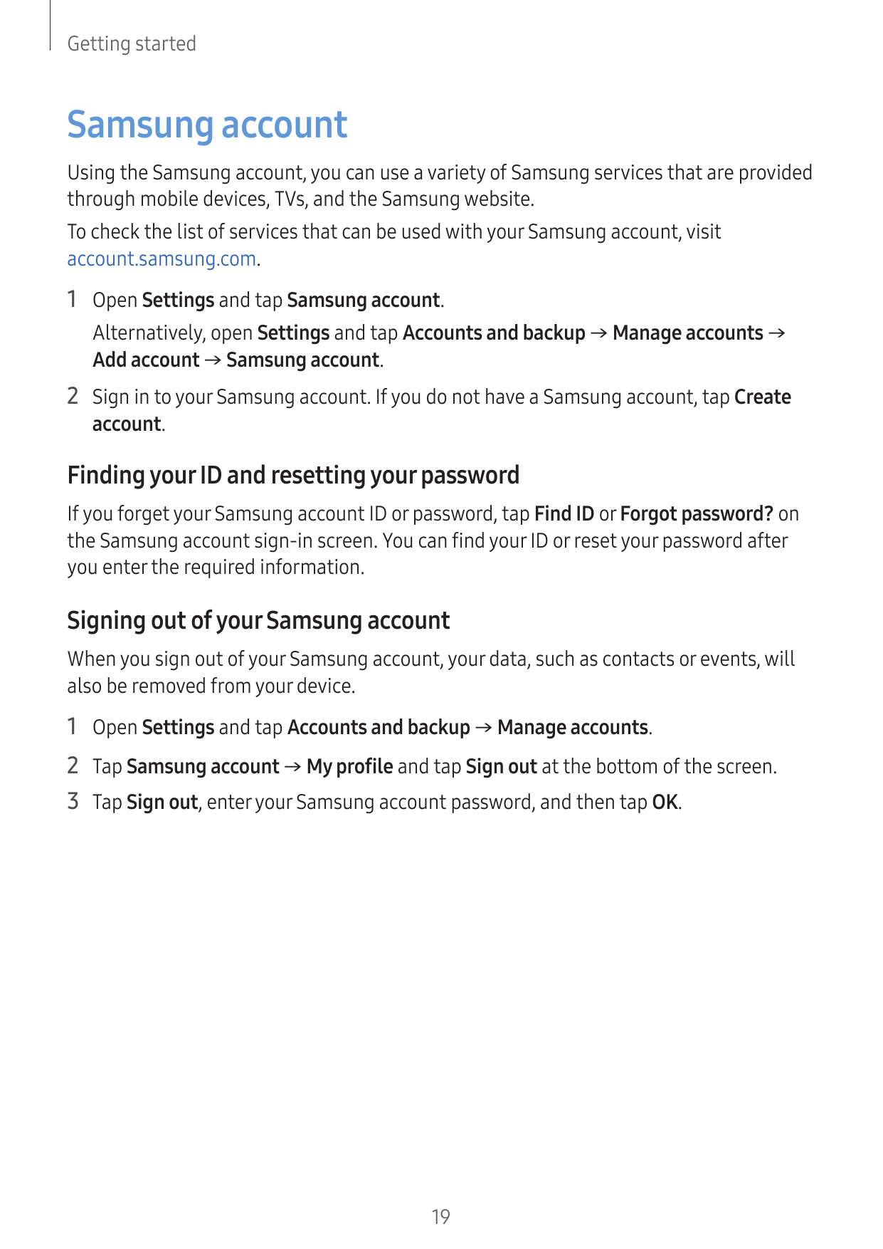 Getting startedSamsung accountUsing the Samsung account, you can use a variety of Samsung services that are providedthrough mobi