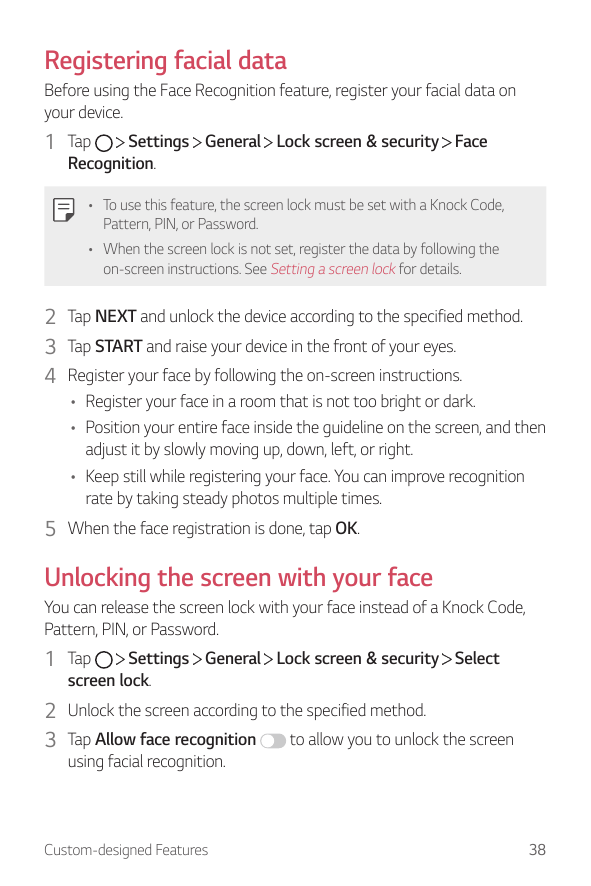 Registering facial dataBefore using the Face Recognition feature, register your facial data onyour device.1 TapSettings General 