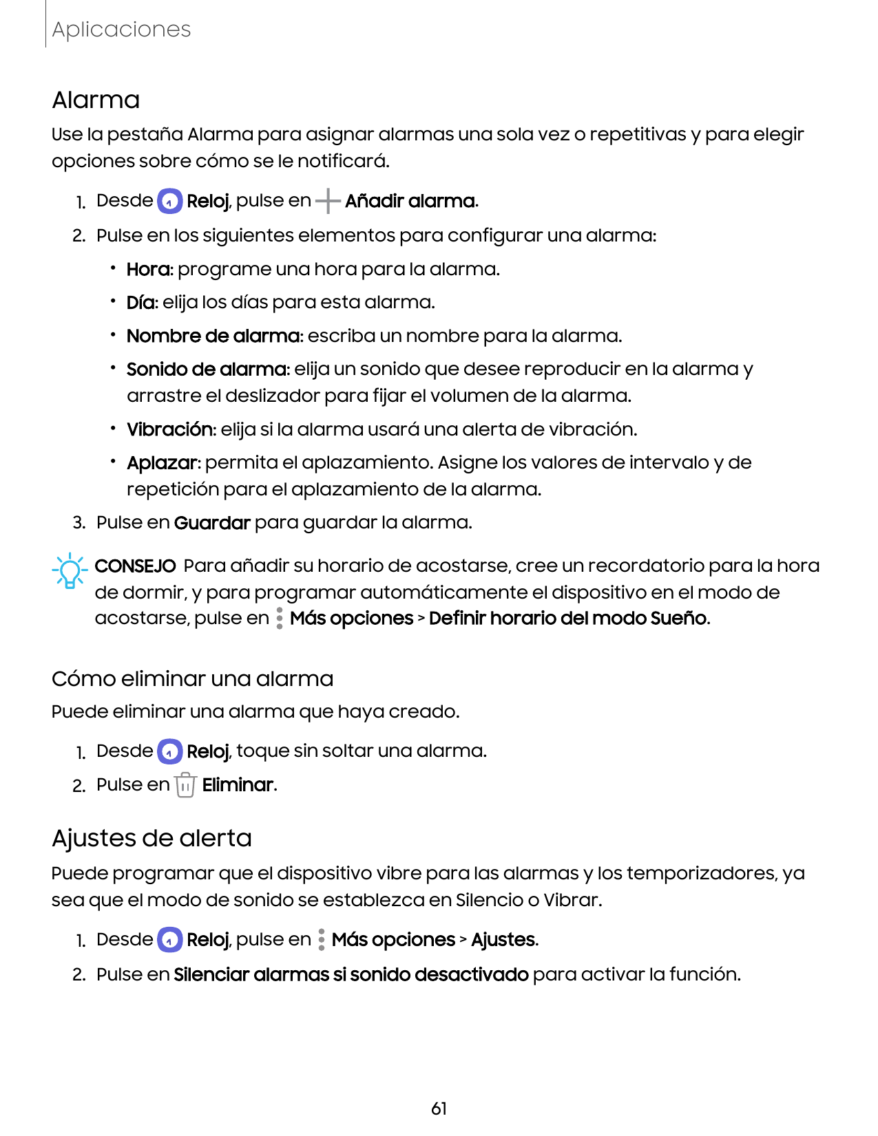 AplicacionesAlarmaUse la pestaña Alarma para asignar alarmas una sola vez o repetitivas y para elegiropciones sobre cómo se le n