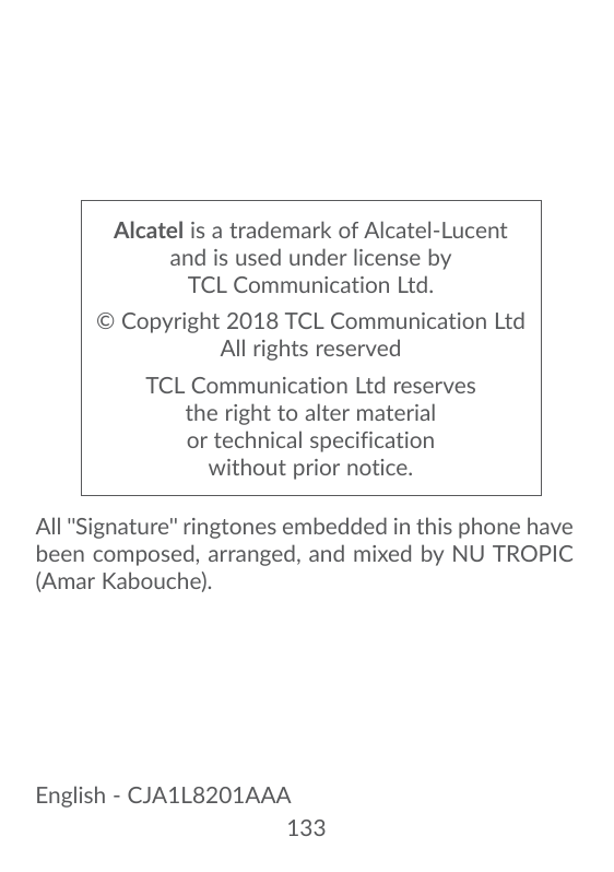 Alcatel is a trademark of Alcatel-Lucentand is used under license byTCL Communication Ltd.© Copyright 2018 TCL Communication Ltd