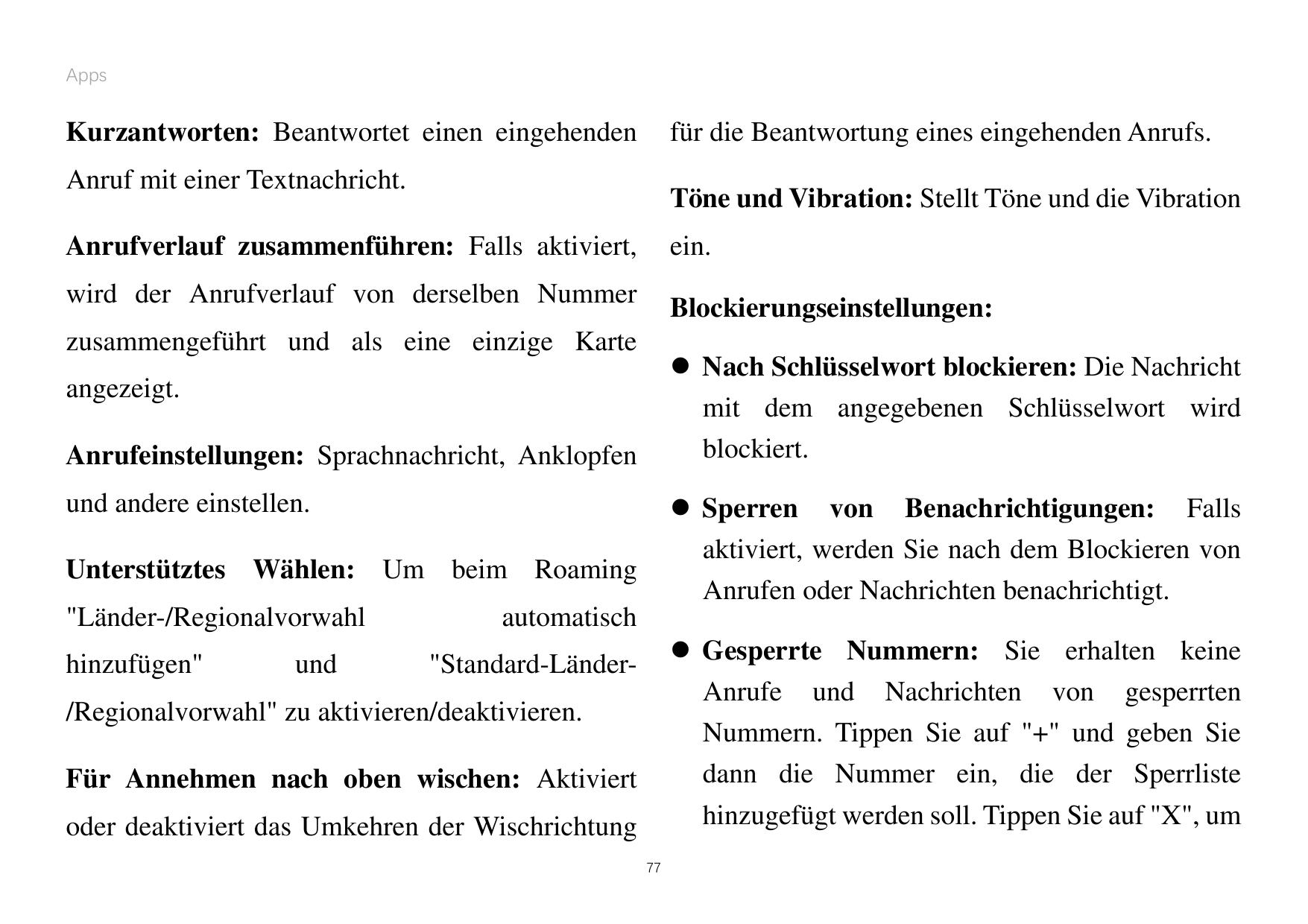 AppsKurzantworten: Beantwortet einen eingehendenfür die Beantwortung eines eingehenden Anrufs.Anruf mit einer Textnachricht.Töne