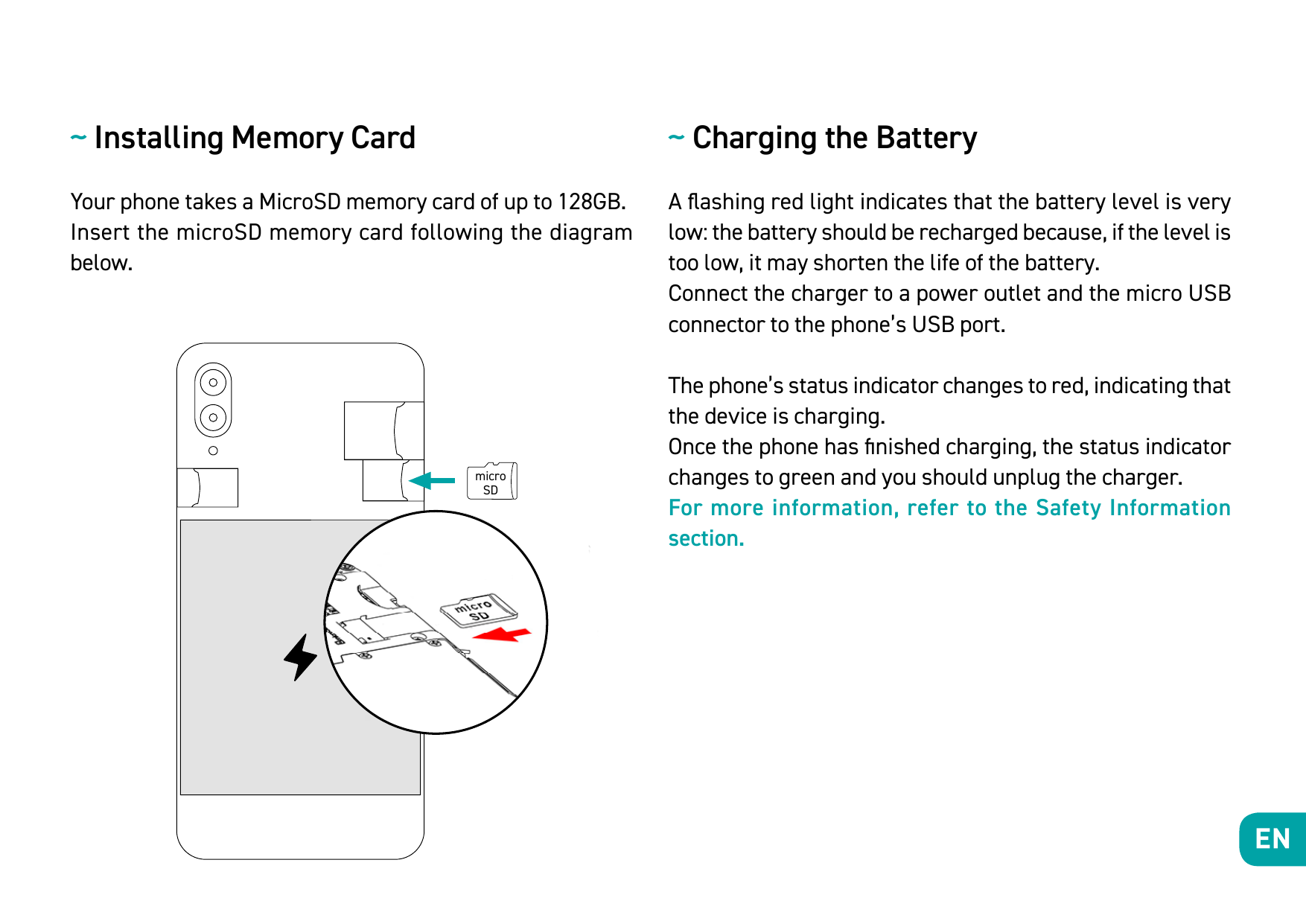 ~ Installing Memory Card~ Charging the BatteryYour phone takes a MicroSD memory card of up to 128GB.Insert the microSD memory ca