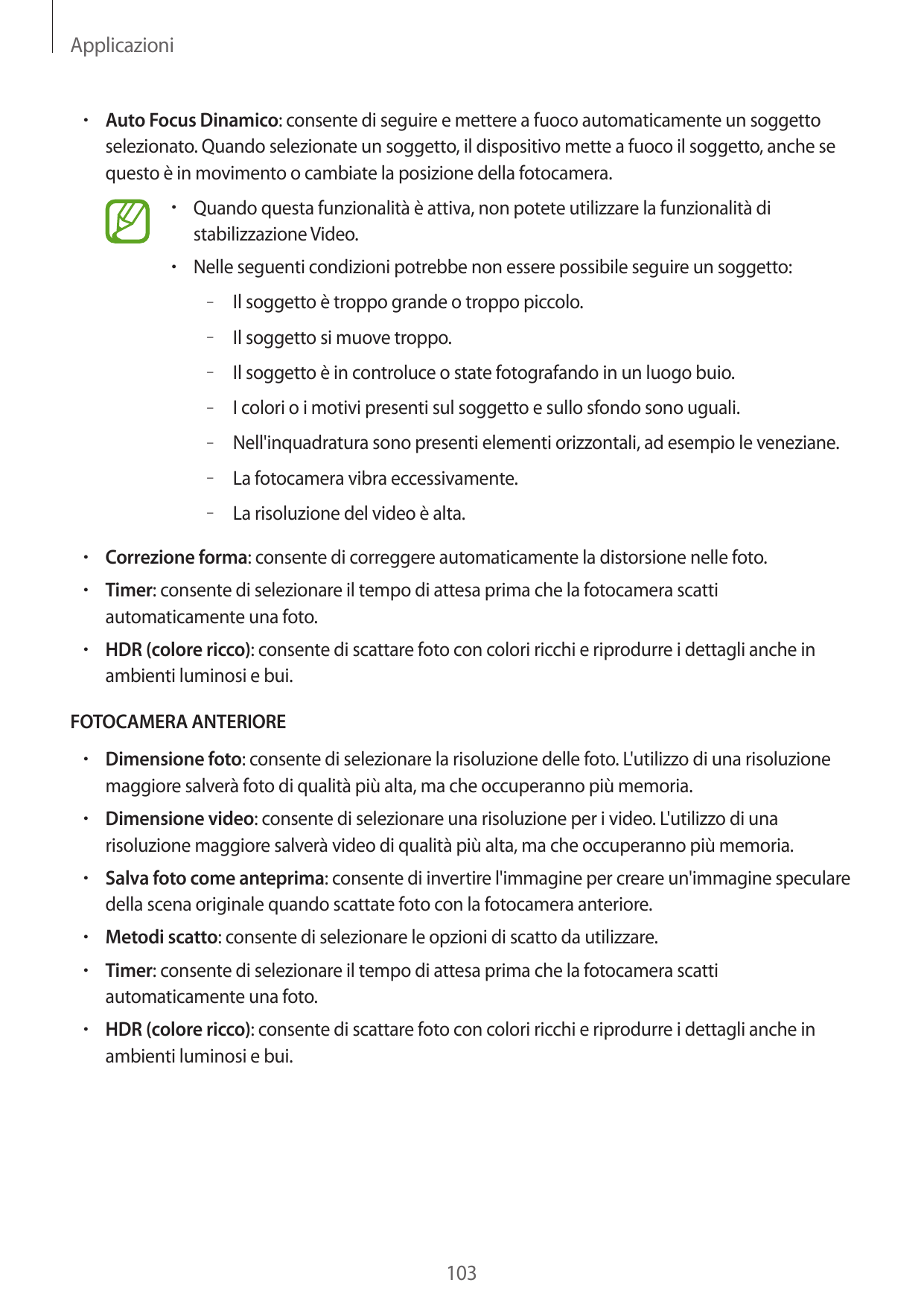 Applicazioni• Auto Focus Dinamico: consente di seguire e mettere a fuoco automaticamente un soggettoselezionato. Quando selezion