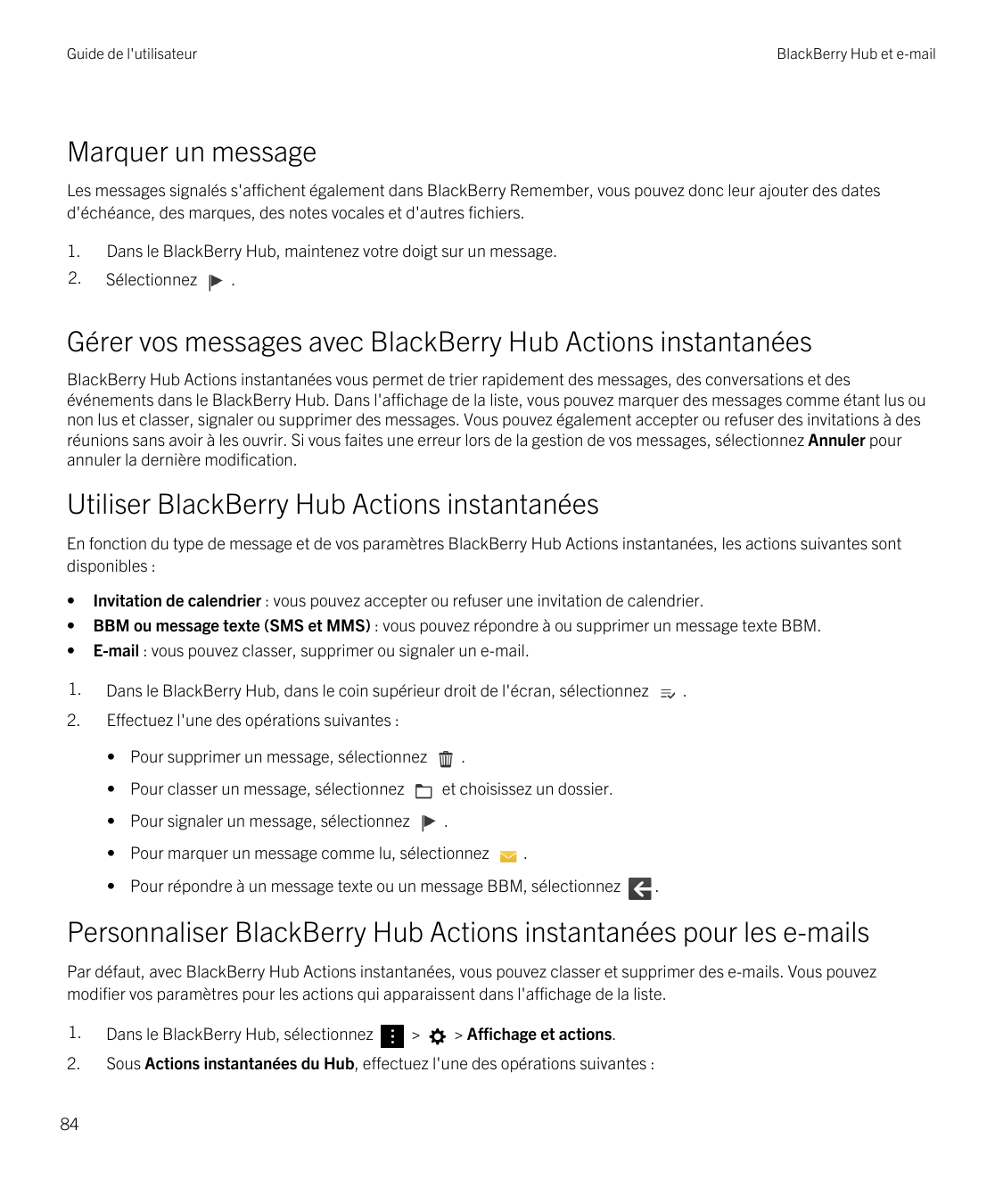 Guide de l'utilisateurBlackBerry Hub et e-mailMarquer un messageLes messages signalés s'affichent également dans BlackBerry Reme