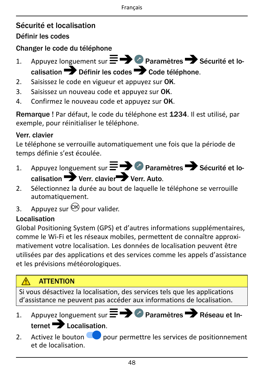 FrançaisSécurité et localisationDéfinir les codesChanger le code du téléphone1.2.3.4.Appuyez longuement surParamètresSécurité et