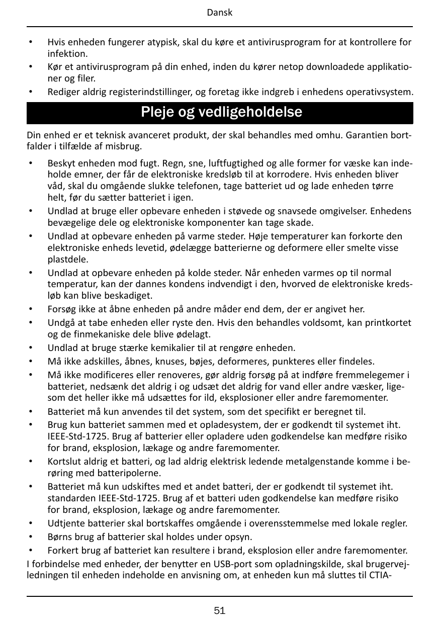 Dansk•••Hvis enheden fungerer atypisk, skal du køre et antivirusprogram for at kontrollere forinfektion.Kør et antivirusprogram 