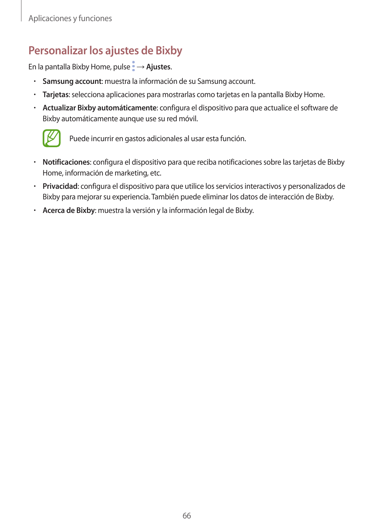 Aplicaciones y funcionesPersonalizar los ajustes de BixbyEn la pantalla Bixby Home, pulse → Ajustes.• Samsung account: muestra l