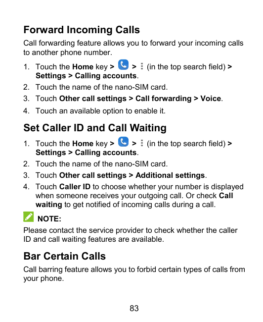 Forward Incoming CallsCall forwarding feature allows you to forward your incoming callsto another phone number.> (in the top sea