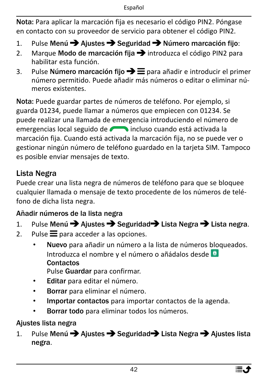 EspañolNota: Para aplicar la marcación fija es necesario el código PIN2. Póngaseen contacto con su proveedor de servicio para ob