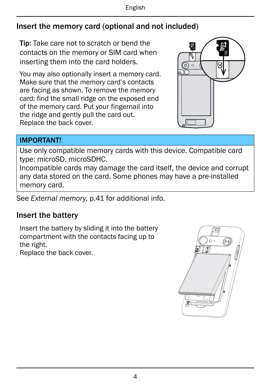 EnglishInsert the memory card (optional and not included)You may also optionally insert a memory card.Make sure that the memory 