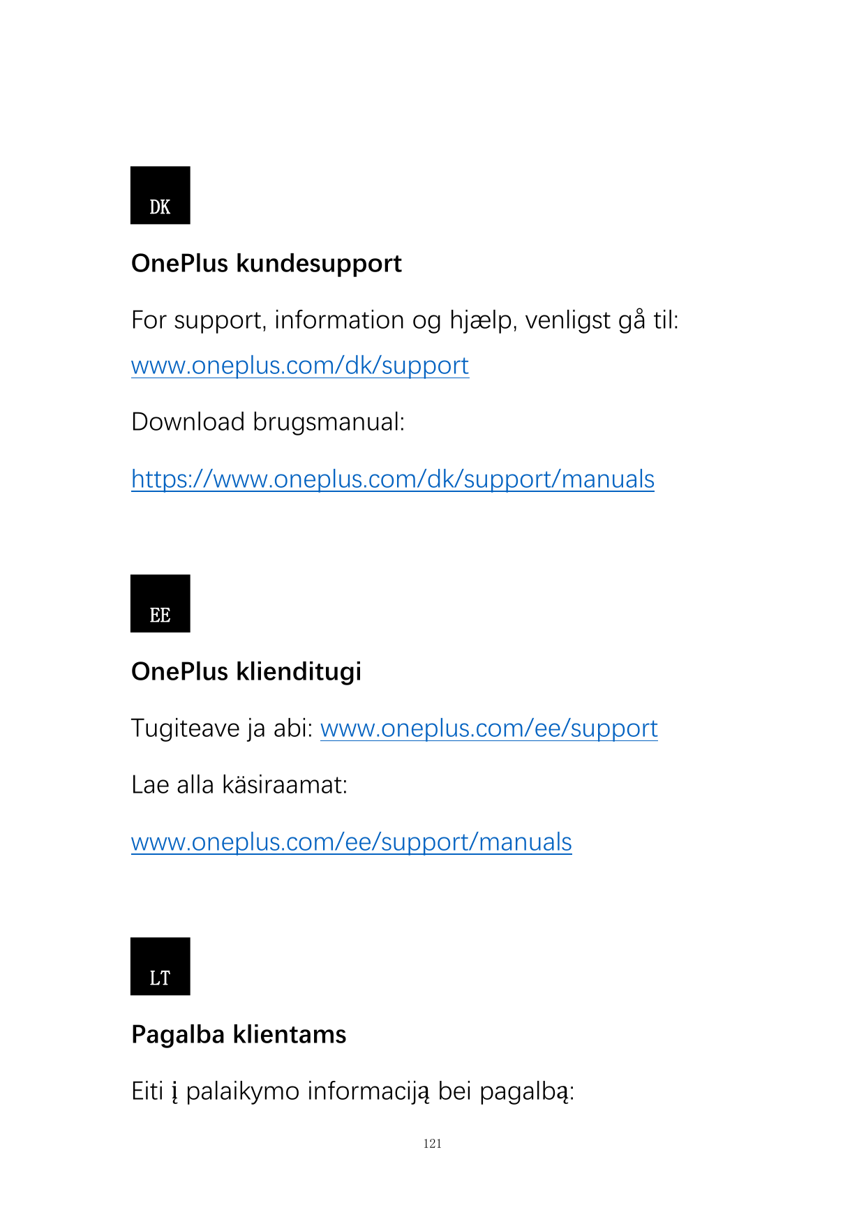 DKOnePlus kundesupportFor support, information og hjælp, venligst gå til:www.oneplus.com/dk/supportDownload brugsmanual:https://