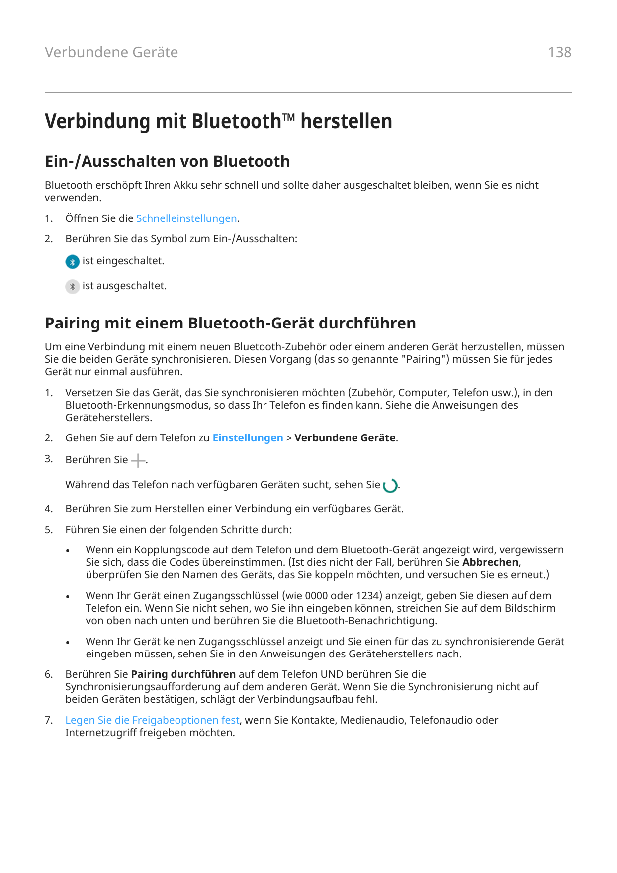 138Verbundene GeräteVerbindung mit Bluetooth™ herstellenEin-/Ausschalten von BluetoothBluetooth erschöpft Ihren Akku sehr schnel