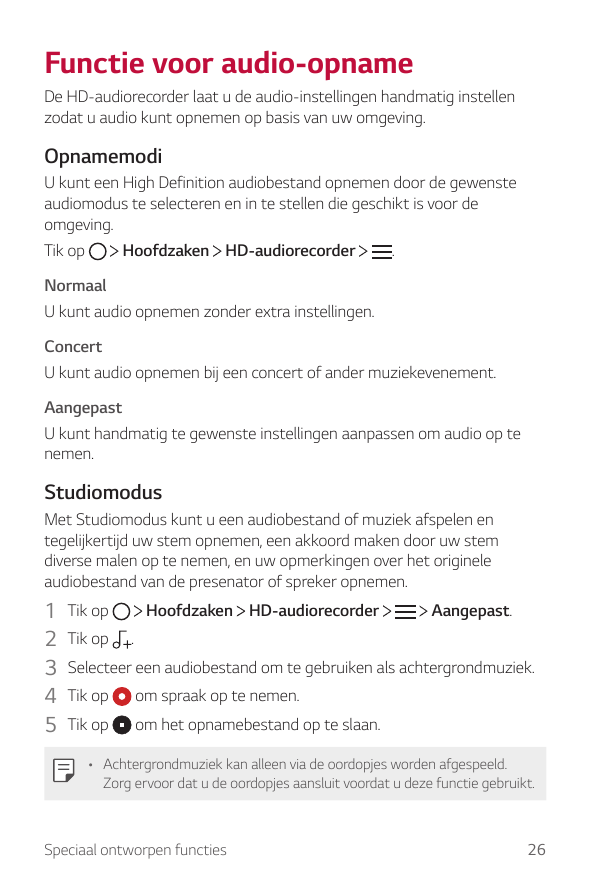 Functie voor audio-opnameDe HD-audiorecorder laat u de audio-instellingen handmatig instellenzodat u audio kunt opnemen op basis