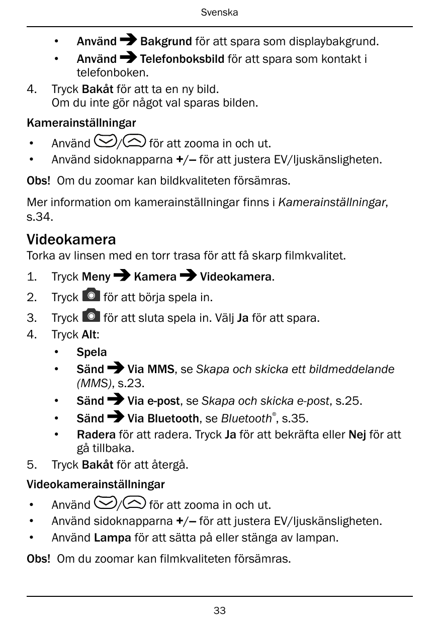 Svenska••4.AnvändBakgrund för att spara som displaybakgrund.Telefonboksbild för att spara som kontakt iAnvändtelefonboken.Tryck 