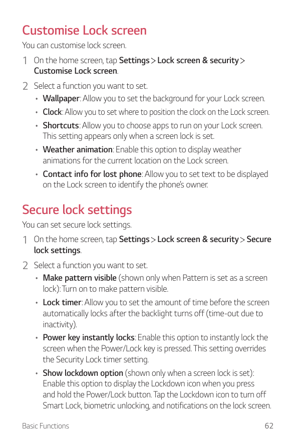 Customise Lock screenYou can customise lock screen.1 On the home screen, tap Settings Lock screen & securityCustomise Lock scree