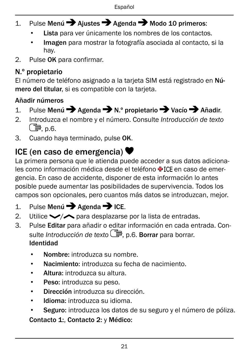 Español1.2.Pulse MenúAjustesAgendaModo 10 primeros:• Lista para ver únicamente los nombres de los contactos.• Imagen para mostra
