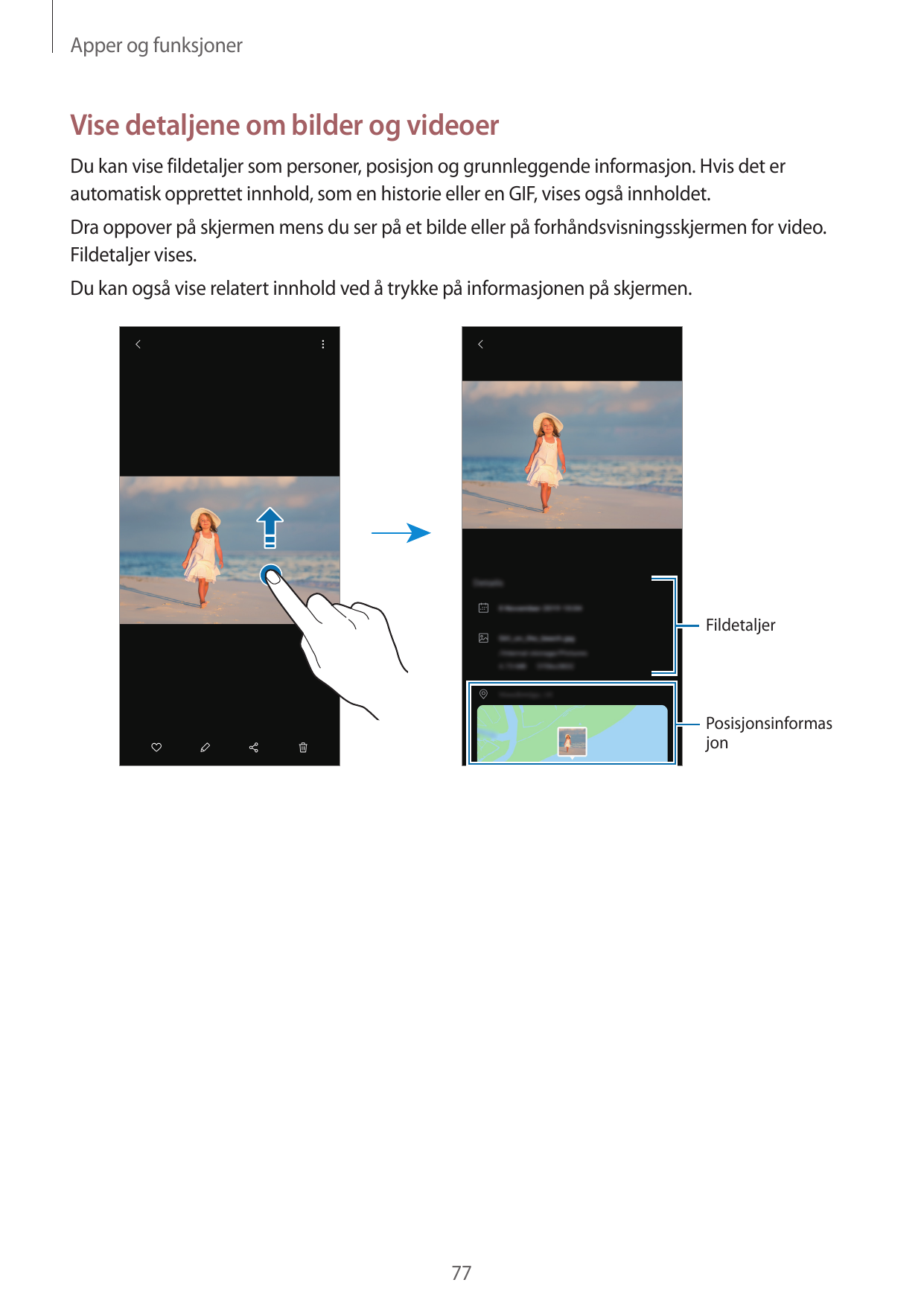 Apper og funksjonerVise detaljene om bilder og videoerDu kan vise fildetaljer som personer, posisjon og grunnleggende informasjo